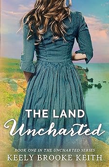 The Land Uncharted (The Uncharted Series Book 1)
