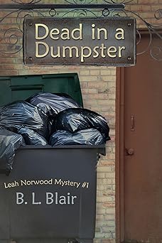 Dead in a Dumpster (Leah Norwood Mysteries Book 1)