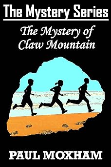 The Mystery of Claw Mountain (The Mystery Series Book 4)