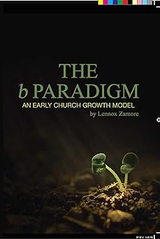 b Paradigm: An Early Church Growth Model (The Paradigm Series Book 1)