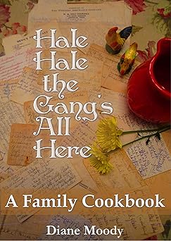 Hale Hale the Gang's All Here - A Family Cookbook