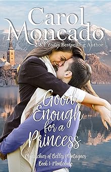 Good Enough for a Princess: Contemporary Christian Romance (The Monarchies of Belles Montagnes Book 1)