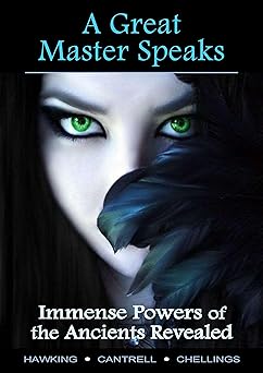 A Great Master Speaks, Immense Powers of the Ancients Revealed: The True Secrets of Dynastic Egypt