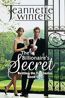 The Billionaire's Secret: Betting On You Series: Book One
