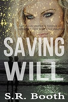 Saving Will: A Christian Spiritual Warfare Novel (The Scinegue Series Book 4)