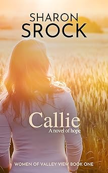 Callie: Women of Valley View, Book 1