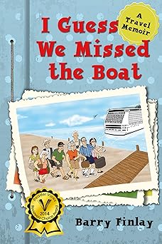 I Guess We Missed the Boat: A Travel Memoir