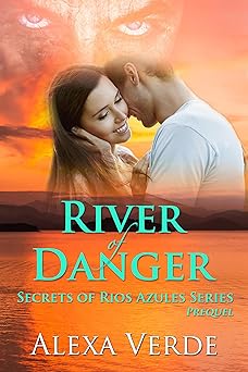 River of Danger: Prequel (Secrets of Rios Azules)