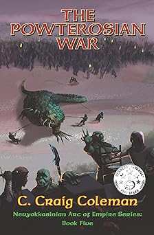 The Powterosian War (Neuyokkasinian Arc of Empire Series Book 5)