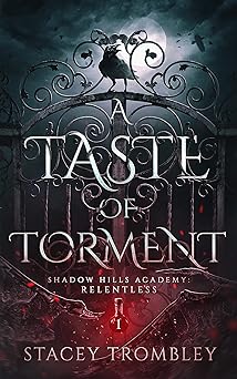 A Taste of Torment (Shadow Hills Academy: Relentless Book 1)