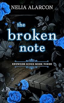 The Broken Note: Dark High School Bully Romance (Redwood Kings Book 3)