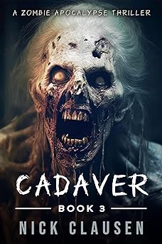 Cadaver 3: A Zombie Apocalypse Thriller