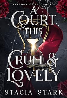 A Court This Cruel and Lovely (Kingdom of Lies Book 1)