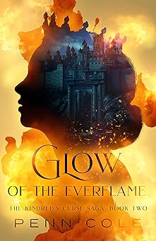 Glow of the Everflame: The Kindred's Curse Saga, Book Two