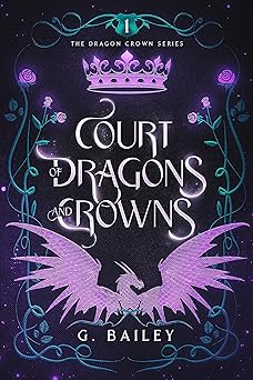 Court of Dragons and Crowns (The Dragon Crown Series Book 1)