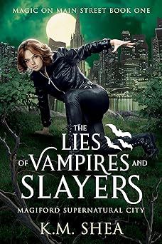 The Lies of Vampires and Slayers: Magiford Supernatural City (Magic on Main Street Book 1)