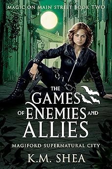 The Games of Enemies and Allies: Magiford Supernatural City (Magic on Main Street Book 2)
