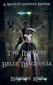 The Mystery at Belle Magnolia (Madeline Donovan Mysteries Book 3)