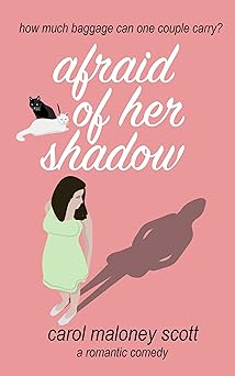 Afraid of Her Shadow: Laugh out loud romantic comedy chick lit (Rom-Com on the Edge Book 3)