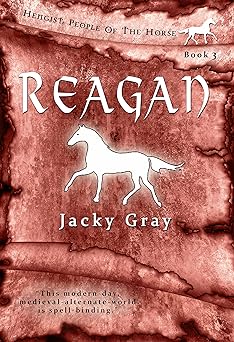 Reagan: Modern-day, Medieval-alternate-world (Hengist-People of the Horse Book 3)