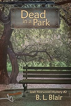 Dead in a Park (Leah Norwood Mysteries Book 2)