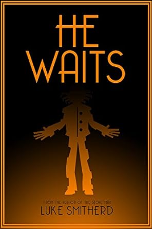 He Waits - A Book of Strange and Disturbing Horror (Tales of the Unusual 3)