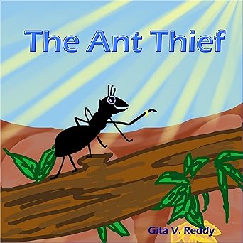The Ant Thief: Children’s Story Book that encourages Good Values – Picture Books for Kids Ages 3-5 – Read Aloud Book –Early Learning Beginner Readers Book for Ages 4-7