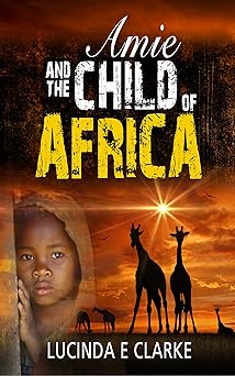 Amie and the Child of Africa (Amie in Africa Book 2)