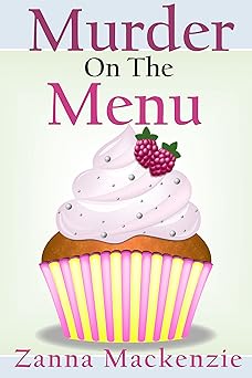 Murder On The Menu: Romantic Comedy Culinary Cozy Mystery Series (A Recipe For Disaster Cozy Mystery Book 1)
