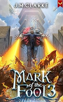 Mark of the Fool 3: A Progression Fantasy Epic