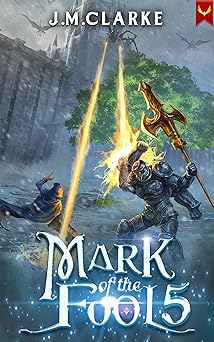 Mark of the Fool 5: A Progression Fantasy Epic