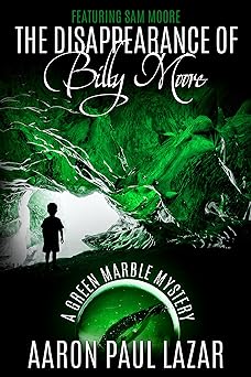 The Disappearance of Billy Moore (Green Marble Mysteries Book 1)