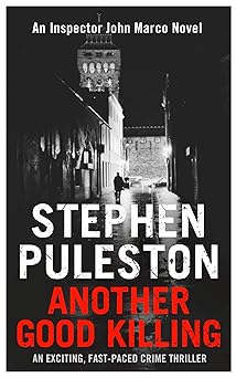 Another Good Killing: An exciting, fast-paced crime thriller (Detective John Marco crime thriller Book 2) (Detective Inspector Marco)