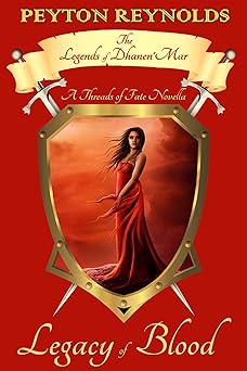 Legacy of Blood: A Threads of Fate Novella (The Legends of Dhanen'Mar)