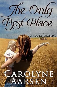 The Only Best Place: A sweet Christian romance (Holmes Crossing Book 1)