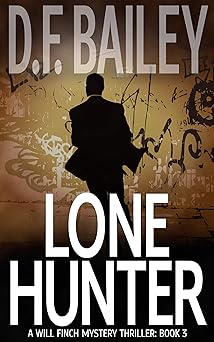 Lone Hunter (Will Finch Mystery Thriller Series Book 3)