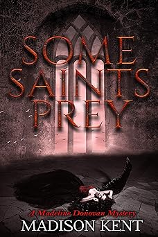 Some Saints Prey (Madeline Donovan Mysteries Book 4)