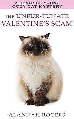 The Unfur-tunate Valentine's Scam (Beatrice Young Cozy Cat Mysteries Book 6)