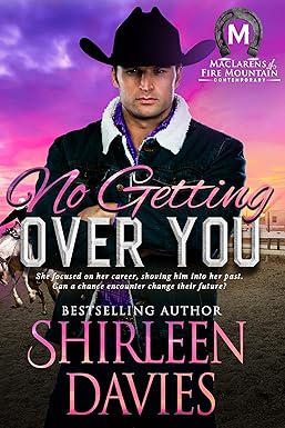 No Getting Over You: Contemporary Western Romance (MacLarens of Fire Mountain Contemporary Book 7)