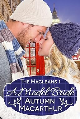 A Model Bride: Faith-filled sweet and clean New Year's Eve Christian romance in Scotland and London (The Macleans Book 1)