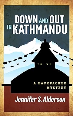 Down and Out in Kathmandu: A Backpacker Mystery (Adventures of Zelda Richardson Book 1)
