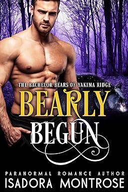 Bearly Begun (Bachelor Bears of Yakima Ridge Book 1)