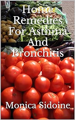 Home Remedies For Asthma And Bronchitis