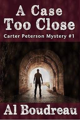 A Case Too Close: Carter Peterson Mystery Series Book 1