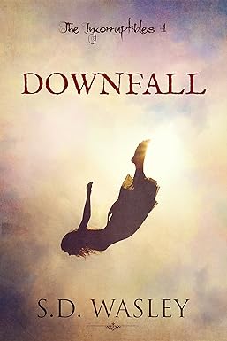 Downfall (The Incorruptibles Book 1)