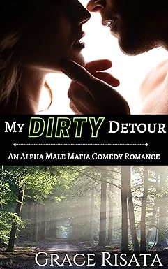 My Dirty Detour: An Alpha Male Mafia Comedy Romance