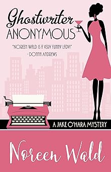 Ghostwriter Anonymous (A Jake O'Hara Mystery Book 1)