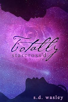 Totally Starcross'd: A Novella