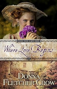 Where Love Begins (Where There is Love Book 1)