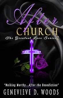 After Church: Walking Worthy....After the Benediction! (The Greatest Love Series Book 2)